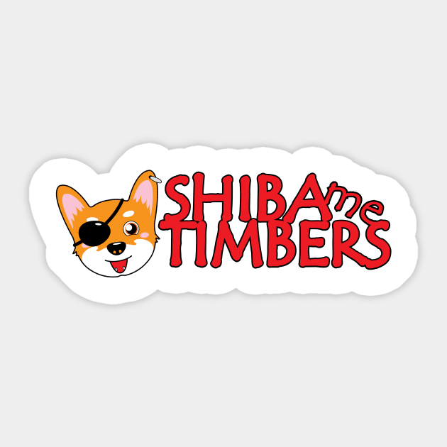 Shiba Me Timbers Sticker by Tees4Elliott